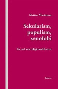 Sekularism, populism, xenofobi (e-bok)