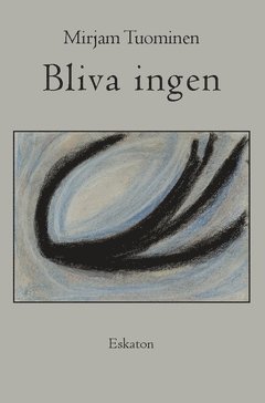 Bliva ingen : prosa (inbunden)