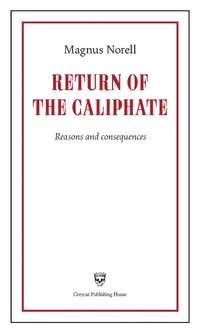 Return of the Caliphate : reasons and consequences (e-bok)