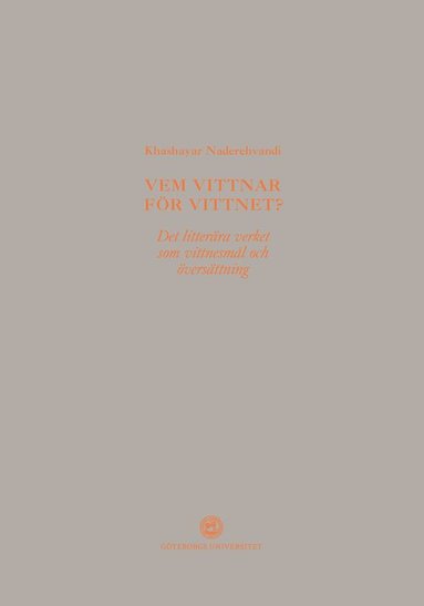 Vem vittnar fr vittnet? : det litterra verket som vittnesml och versttning (pocket)