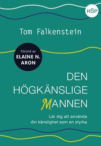 Den hgknslige mannen : lr dig att anvnda din knslighet som en styrka (inbunden)