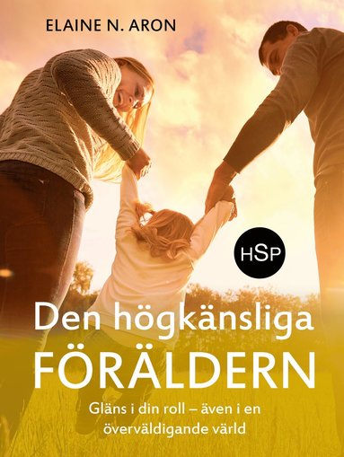 Den hgknsliga frldern : glns i din roll - ven i en vervldigande vrld (kartonnage)