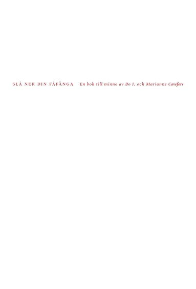 Sl ner din ffnga : en bok till minne av Bo I. och Marianne Cavefors (pocket)