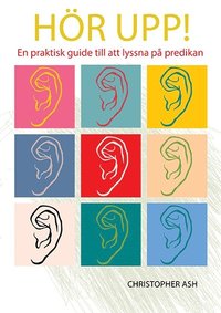 Hör upp! : en praktisk guide till att lyssna på predikan (häftad)