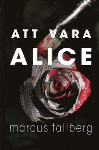 Att vara Alice (inbunden)
