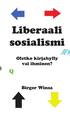 Liberaali sosialismi : oletko kirjahylly vai ihminen? Osa II
