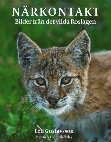 Närkontakt : bilder från det vilda Roslagen (inbunden)