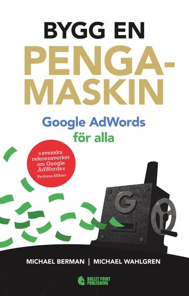 Bygg en pengamaskin : Google AdWords fr alla Reviderad utg (hftad)