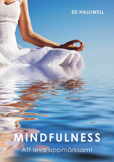 Mindfulness : att leva uppm�rksamt (h�ftad)