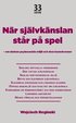 N�r sj�lvk�nslan st�r p� spel : om skolans psykosociala milj� och dess konsekvenser