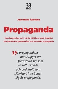Propaganda : hur du påverkas och i värsta fall blir av med förnuftet. (häftad)