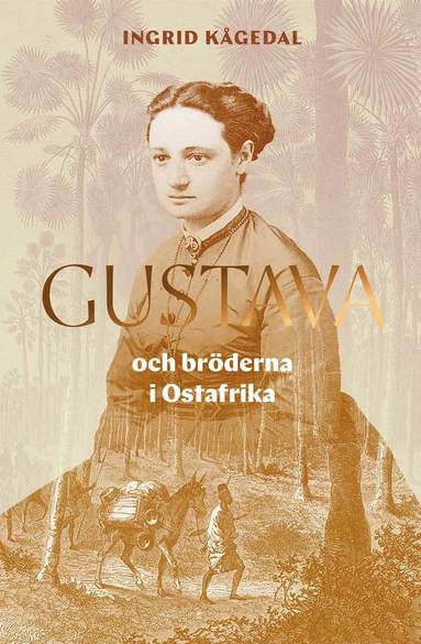 Gustava och bröderna i Ostafrika (inbunden)