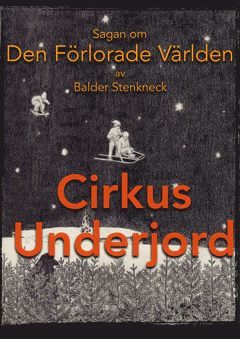 Sagan om Den Frlorade Vrlden - Cirkus Underjord (e-bok)