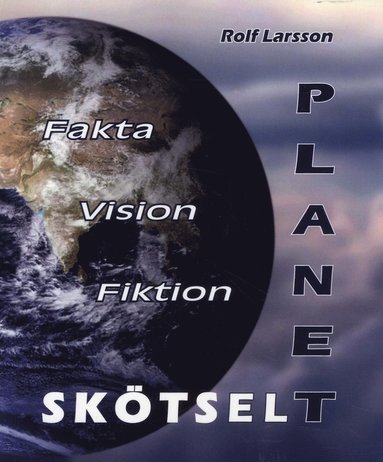Planetsktsel - Fakta Vision Fiktion (inbunden)