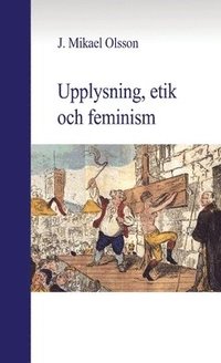 Upplysning, etik och feminism (hftad)