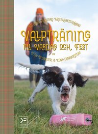 Valptrning till vardag och fest - belningsbaserad fgelhundstrning (e-bok)