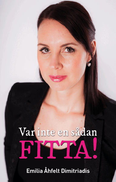 Var inte en s�dan fitta! (inbunden)