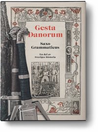 Gesta Danorum : en del av Sveriges historia (inbunden)
