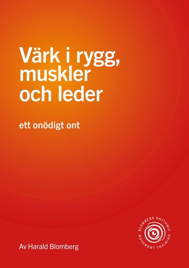 Värk i rygg, muskler och leder - ett onödigt ont (häftad)