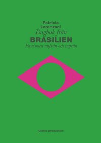 Dagbok från Brasilien : fascismen utifrån och inifrån (häftad)