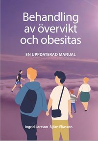 Behandling av övervikt och fetma : en kort manual - Björn Eliasson 