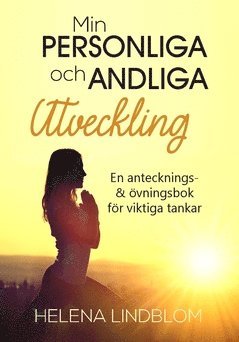 Min personliga & andliga utveckling : en antecknings- & vningsbok fr viktiga tankar (inbunden)