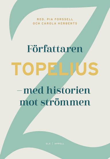 Frfattaren Topelius : med historien mot strmmen (hftad)