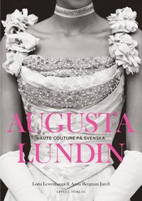 Augusta Lundin : haute couture p svenska (hftad)