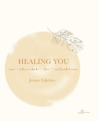 Healing you : en skrivbok för reflektion (häftad)