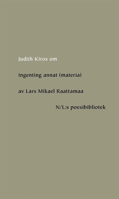 Om Ingenting annat (materia) av Lars Mikael Raattamaa (e-bok)