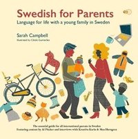 Swedish for parents : language for life with a young family in Sweden (hftad)