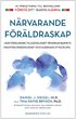 N�rvarande f�r�ldraskap : hur f�r�ldrars tillg�nglighet p�verkar barnets framtida personlighet och hj�rnans utveckling