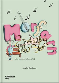Omslag för Morfarn som aldrig blev stor eller Min morfar har ADHD