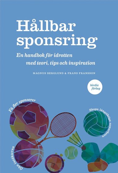 Hllbar sponsring : en handbok fr idrotten med teori, tips och inspiration (pocket)