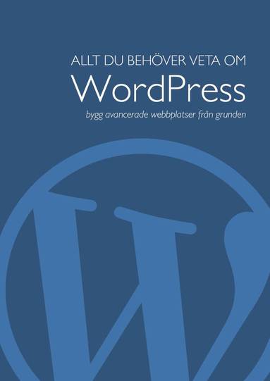 Allt du behver veta om WordPress (pocket)