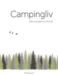 Campingliv : våra resvägar och resmål (häftad)