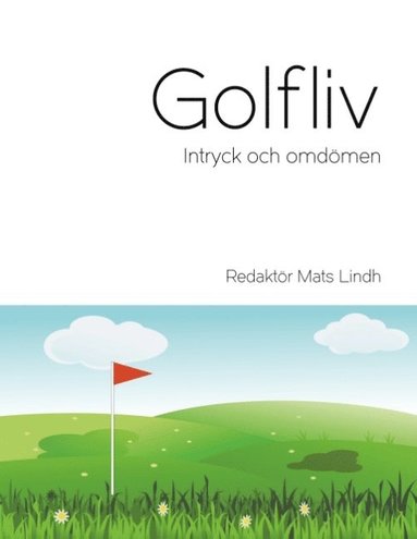 Golfliv : intryck och omdmen (inbunden)