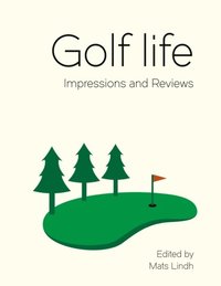 Golf life : impressions and reviews (hftad)