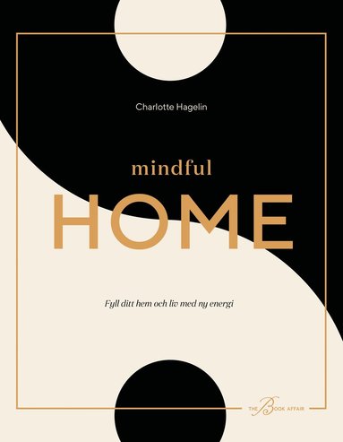 Mindful Home : fyll ditt hem och liv med ny energi (hftad)
