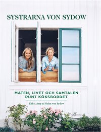 Systrarna von Sydow: Maten, livet och samtalen runt köksbordet (e-bok)