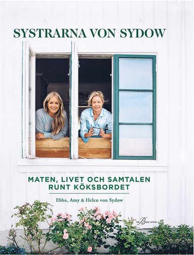 Systrarna von Sydow: Maten, livet och samtalen runt kksbordet (e-bok)
