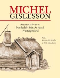 Michel Gislesson vol. 2 : ttartavla ver en bondeslkt frn s hrad i Vstergtland (hftad)