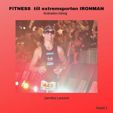 FITNESS till extremsporten IRONMAN Kapitel 2- 6mnaders trning (ljudbok)