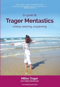 Trager mentastics : rrelse, berring, avspnning (hftad)