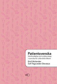 Patientsvenska: Hörförståelse och ordkunskap för utländsk vårdpersonal (häftad)