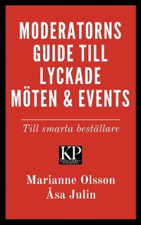 Moderatorns guide till lyckade möten och events - till smarta beställare (e-bok)