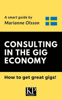 Consulting in the Gig Economy & How to get great gigs (e-bok)