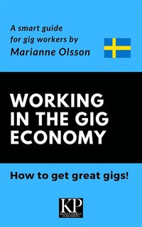 Working in the Gig Economy & How to get great gigs (e-bok)