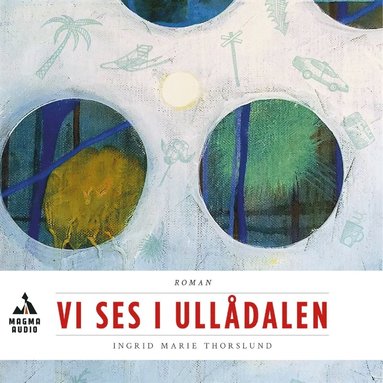 Vi ses i Ulldalen : frsta boken (ljudbok)