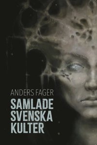 Samlade svenska kulter : skräckberättelser (häftad)